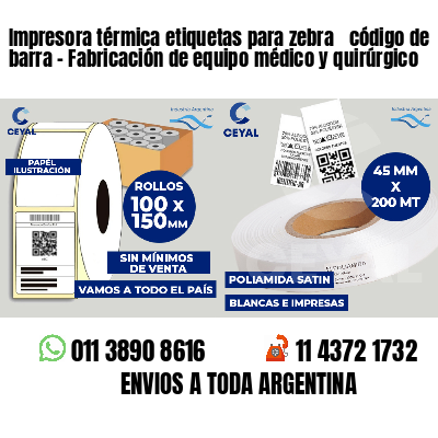 Impresora térmica etiquetas para zebra  código de barra - Fabricación de equipo médico y quirúrgico